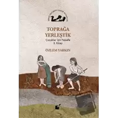 Toprağa Yerleştik