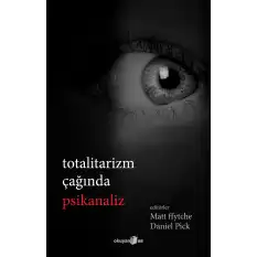 Totalitarizm Çağında Psikanaliz