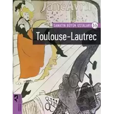 Toulouse-Lautrec - Sanatın Büyük Ustaları 16