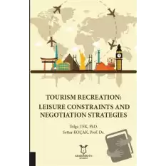 Tourism Recreation: Leisure Constraints and Negotiation Strategies