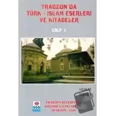 Trabzonda Türk-İslam Eserleri ve Kitabeler (5 Cilt Takım)