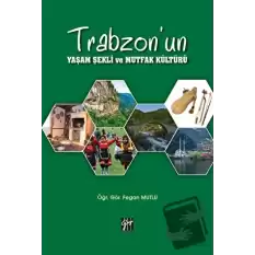 Trabzonun Yaşam Şekli ve Mutfak Kültürü