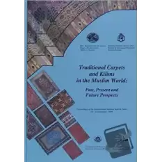 Traditional Carpets and Kilims in the Muslim World: Past, Present and Future Prospects (İngilizce)