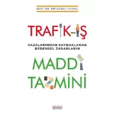 Trafik-İş Kazalarından Kaynaklanan Bedensel Zararların Maddi Tazmini