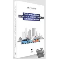 Trafik Kazalarından Kaynaklanan Bedensel Zararlar ve Tazminat Davaları