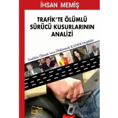 Trafikte Ölümlü Sürücü Kusurlarının Analizi