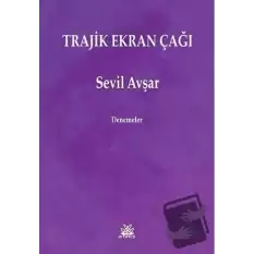 Trajik Ekran Çağı