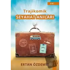 Trajikomik - Seyahat Anıları