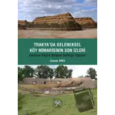 Trakyada Geleneksel Köy Mimarisinin Son İzleri - Istıranca Dağlık Bölgesi Dalörgü Yapıları