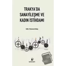 Trakyada Sanayileşme ve Kadın İstihdamı