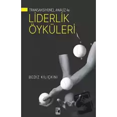 Transaksiyonel Analiz İle Liderlik Öyküleri