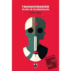 Transhümanizm, Ölüm ve Ölümsüzlük