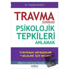 Travma Sonrası Psikolojik Tepkileri Anlamak