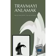 Travmayı Anlamak