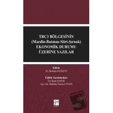 TRC3 Bölgesinin (Mardin-Batman-Siirt-Şırnak) Ekonomik Durumu Üzerine Yazılar