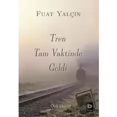 Tren Tam Vaktinde Geldi