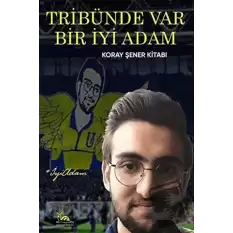 Tribünde Var Bir İyi Adam