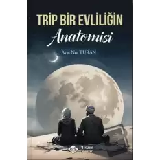 Trip Bir Evliliğin Anatomisi