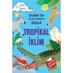 Tropikal İklim-Çocuklar için Yaratıcı Etkinliklerle Ekoloji