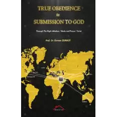 True Obedience And Submission To God