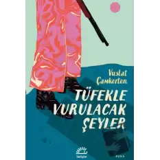 Tüfekle Vurulacak Şeyler