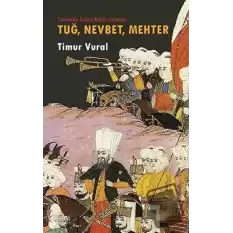 Tuğ, Nevbet, Mehter Türklerde Askeri Müzik Geleneği