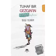 Tuhaf Bir Gezgin’in Alengirli Öyküsü