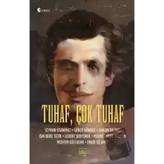 Tuhaf, Çok Tuhaf