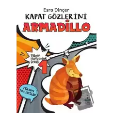 Tuhaf Hayvanlar Serisi 1 - Kapat Gözlerini Armadillo