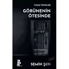 Tuhaf Öyküler  Görünenin Ötesinde