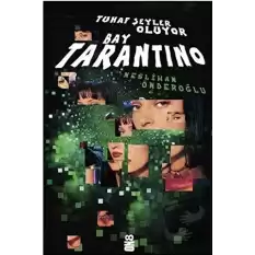 Tuhaf Şeyler Oluyor Bay Tarantino