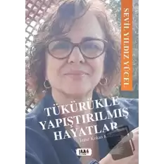 Tükürükle Yapıştırılmış Hayatlar