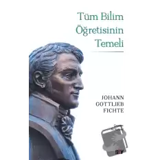 Tüm Bilim Öğretisinin Temeli