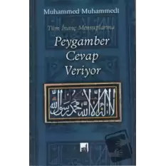 Tüm İnanç Mensuplarına Peygamber Cevap Veriyor