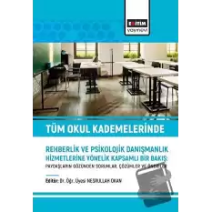 Tüm Okul Kademelerinde Rehberlik ve Psikolojik Danışmanlık Hizmetlerine Yönelik Kapsamlı Bir Bakış