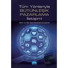 Tüm Yönleriyle Bütünleşik Pazarlama İletişimi