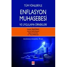 Tüm Yönleriyle Enflasyon Muhasebesi ve Uygulama Örnekleri