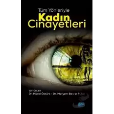 Tüm Yönleriyle Kadın Cinayetleri