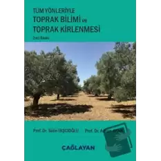 Tüm Yönleriyle Toprak Bilimi ve Toprak Kirlenmesi