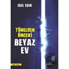 Tünelden Önceki Beyaz Ev