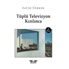 Tüplü Televizyon Kırılınca