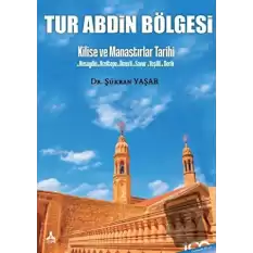 Tur Abdin Bölgesi - Kilise ve Manastırlar Tarihi