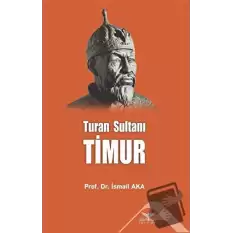 Turan Sultanı Timur