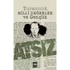 Turancılık Milli Değerler ve Gençlik