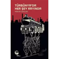 Türbünya’da Her Şey Rayında