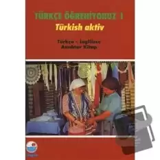 Türçe Öğreniyoruz 1 Türkish Aktiv (Türkçe-İngilizce Anahtar Kitap)