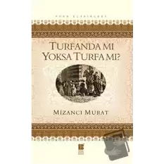 Turfanda Mı Yoksa Turfa Mı?