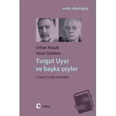 Turgut Uyar ve Başka Şeyler