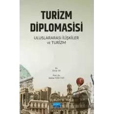 Turizm Diplomasisi - Uluslararası İlişkiler ve Turizm