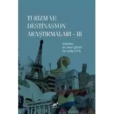 Turizm ve Destinasyon Araştırmaları-III